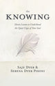 Book cover of: Knowing. By: Saje Dyer