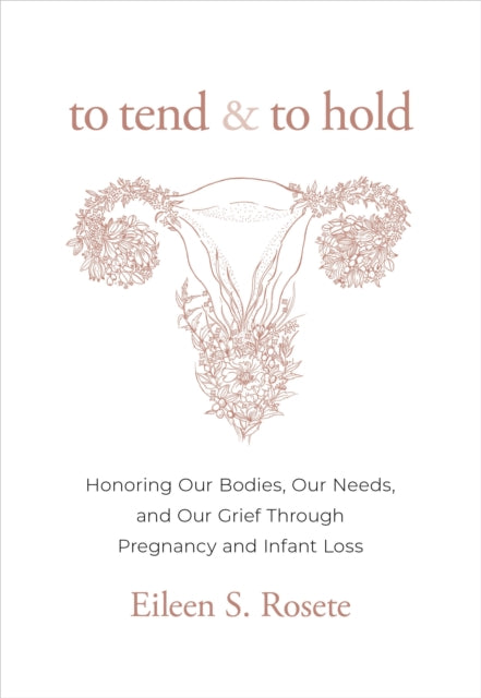 Book cover of: To Tend and To Hold. By: Eileen Rosete