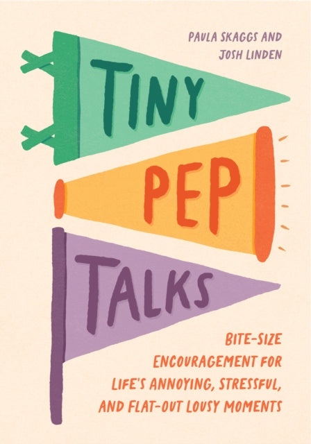 Book cover of: Tiny Pep Talks. By: Paula Skaggs