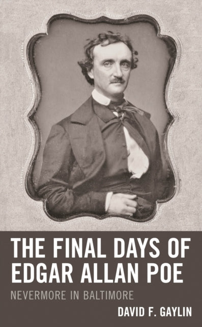Book cover of: Final Days of Edgar Allan Poe. By: David F. Gaylin