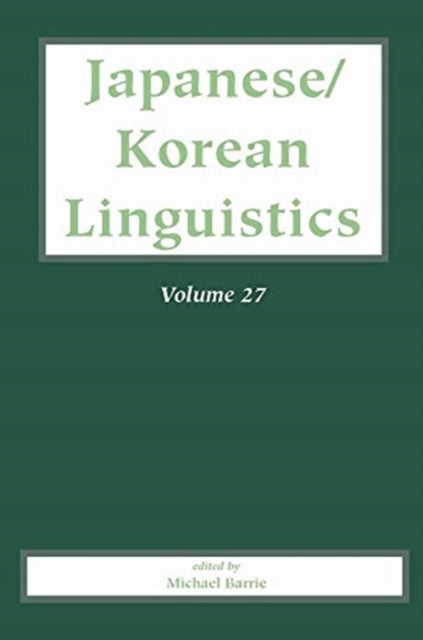 Book cover of: Japanese/Korean Linguistics Volume 27. By: Michael Barrie