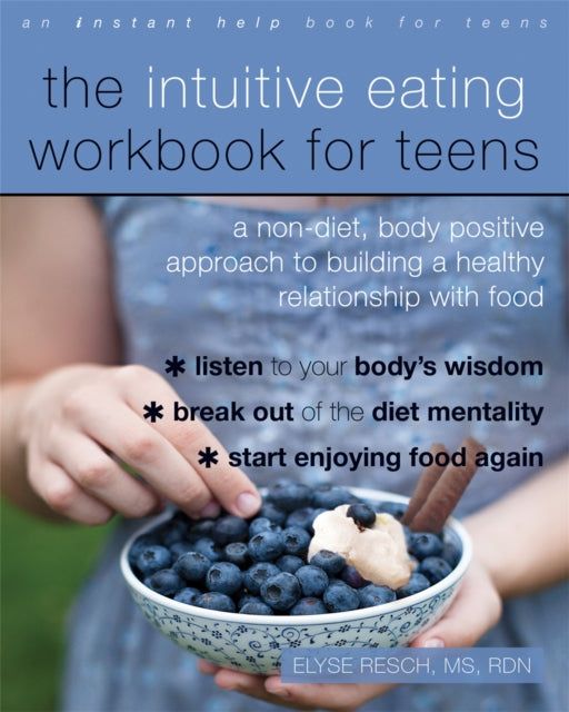 Book cover of: Intuitive Eating Workbook for Teens. By: Elyse Resch