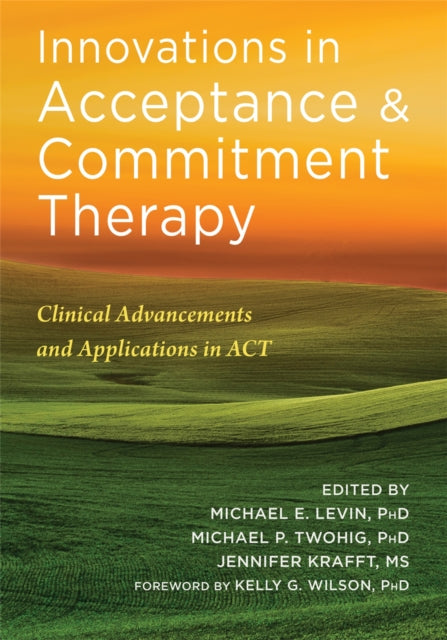 Book cover of: Innovations in Acceptance and Commitment Therapy. By: Levin, Michael