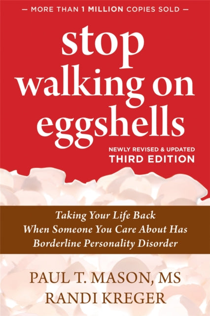 Stop Walking on Eggshells, Taking Your Life Back When Someone You Care About Has Borderline Personality Disorder 9781684036899 Randi Kreger