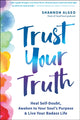 Book cover of: Trust Your Truth. By: Shannon Algeo