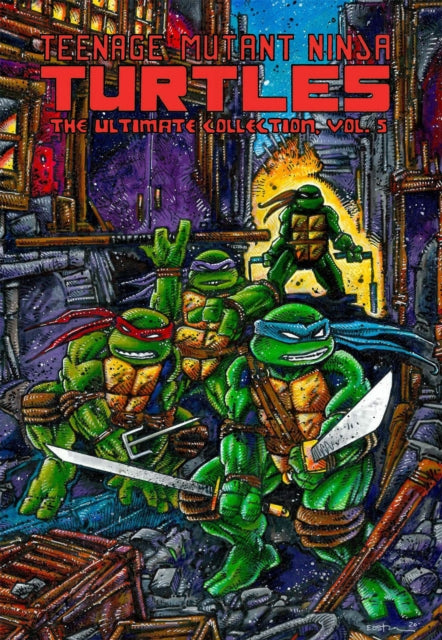 Book cover of: Teenage Mutant Ninja Turtles: The Ultimate Collection, Vol. 5. By: Kevin B. Eastman