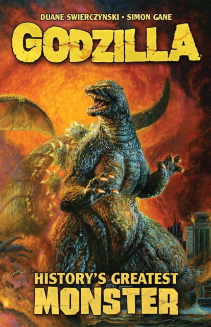 Book cover of: Godzilla: History's Greatest Monster. By: Duane Swierczynski