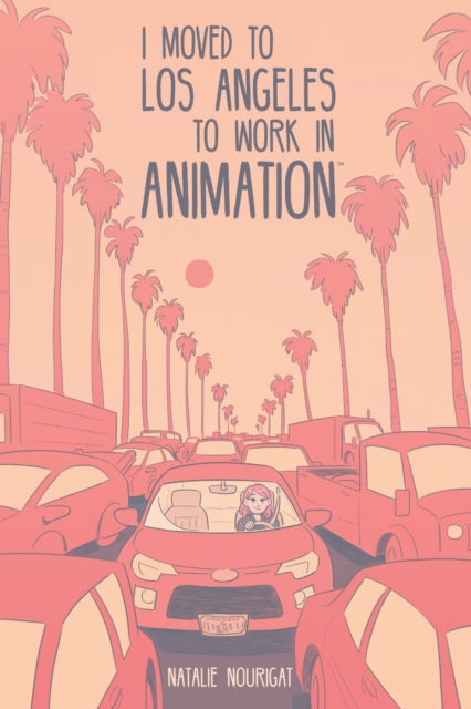 I Moved to Los Angeles to Work in Animation