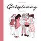 Book cover of: Girlsplaining. By: Katja Klengel