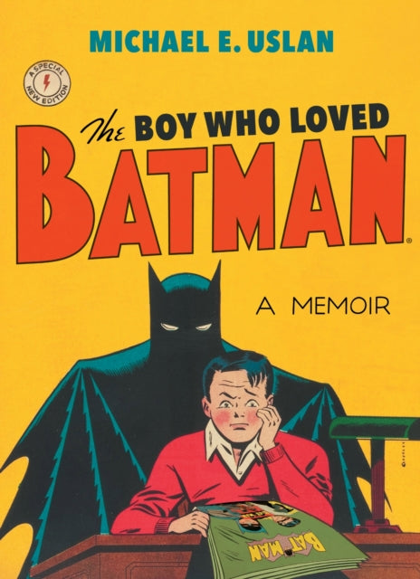 Book cover of: Boy Who Loved Batman. By: Michael E. Uslan
