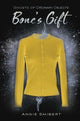 Book cover of: Bone's Gift. By: Angie Smibert