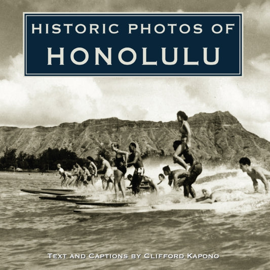 Book cover of: Historic Photos of Honolulu. By: Clifford Kapono