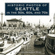 Book cover of: Historic Photos of Seattle in the 50s, 60s, and 70s. By: David Wilma