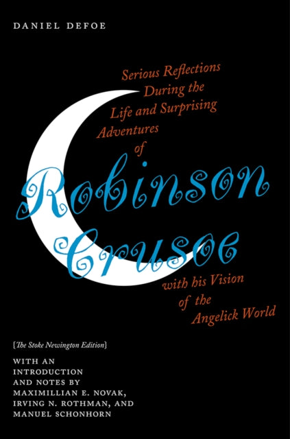 Book cover of: Serious Reflections During the Life and Surprising Adventures of Robinson Crusoe with His Vision of the Angelick World. By: Daniel Defoe