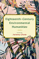 Book cover of: Eighteenth-Century Environmental Humanities. By: Jeremy Chow
