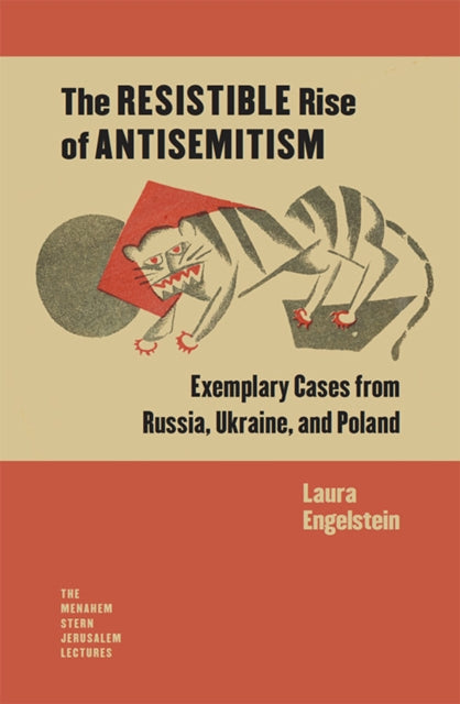 Book cover of: Resistible Rise of Antisemitism – Exemplary Cases from Russia, Ukraine, and Poland. By: Laura Engelstein