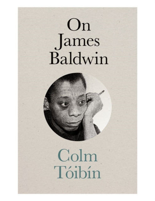 On James Baldwin 9781684582471 Colm Toibin