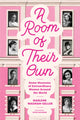 Room of Their Own, Home Museums of Extraordinary Women Around the World (Women History Book of Museums, Historic Homes of Famous Women, Feminist History Tourbook, Home Museums to Visit) 9781684815227 Marlene Wagman-Geller