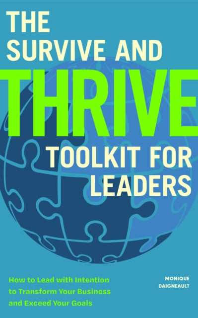 Book cover of: Survive and Thrive Toolkit for Leaders. By: Monique Daigneault