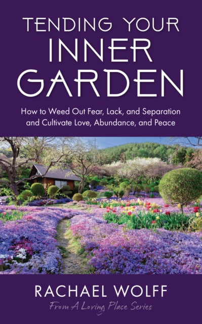 Book cover of: Tending Your Inner Garden. By: Rachael Wolff