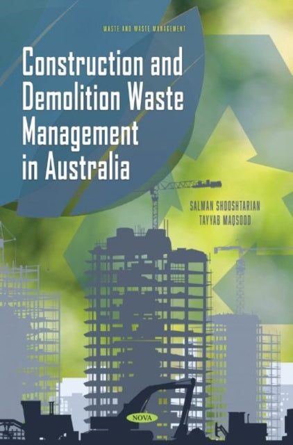 Book cover of: Construction and Demolition Waste Management in Australia. By: Salman Shooshtarian