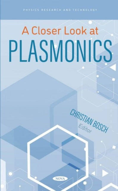 Book cover of: Closer Look at Plasmonics. By: Christian Bosch