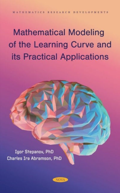 Book cover of: Mathematical Modeling of the Learning Curve and its Practical Applications. By: Igor Igorevich Stepanov