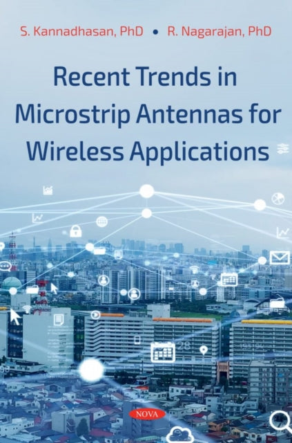 Book cover of: Recent Trends in Microstrip Antennas for Wireless Applications. By: S. Kannadhasan