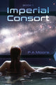 Book cover of: Imperial Consort. By: P. A. Moore