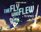 Book cover of: Fly Who Flew to Space. By: Lauren Sánchez