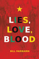 Book cover of: Lies, Love, Blood. By: Bill Fairbairn