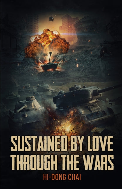 Book cover of: Sustained by Love Through the Wars. By: Hi-Dong Chai