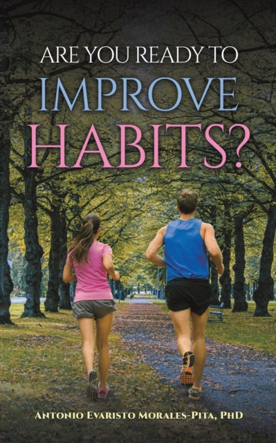 Book cover of: Are You Ready to Improve Habits?. By: Antonio E. Morales Pita