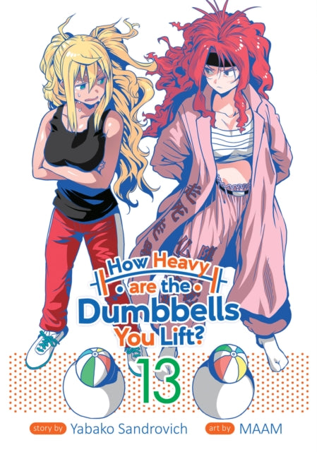 Book cover of: How Heavy are the Dumbbells You Lift? Vol. 13. By: Yabako Sandrovich