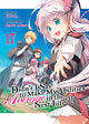 Book cover of: Didn't I Say to Make My Abilities Average in the Next Life?! (Light Novel) Vol. 17. By: Funa
