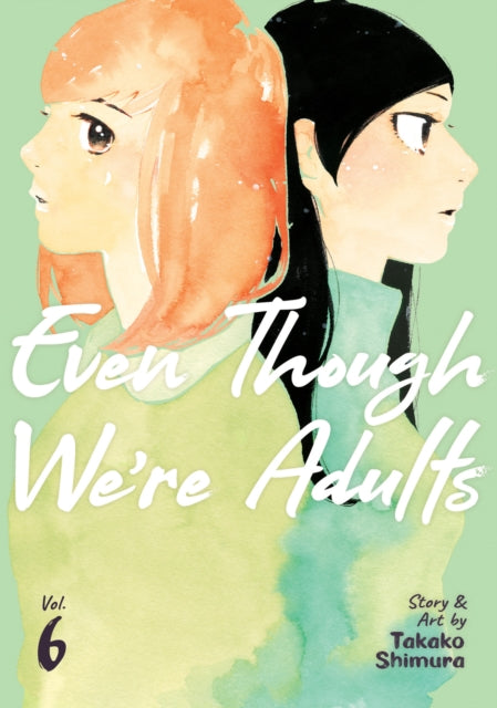 Book cover of: Even Though We're Adults Vol. 6. By: Takako Shimura