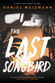 Book cover of: Last Songbird. By: Daniel Weizmann