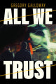 All We Trust 9781685891817 Gregory Galloway