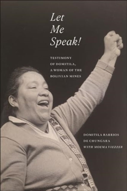 Book cover of: Let Me Speak!. By: Domitila Barrios De Chungara