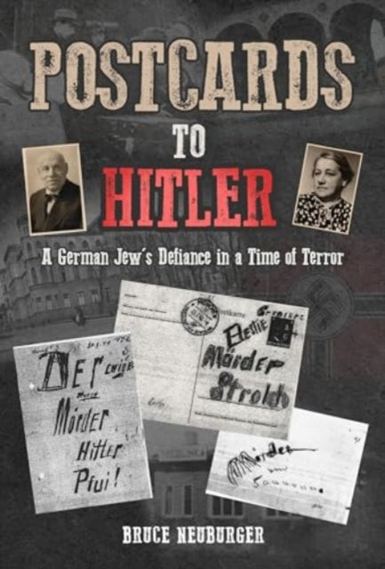Book cover of: Postcards to Hitler. By: Bruce Neuburger