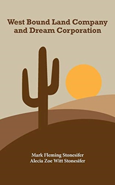 Book cover of: West Bound Land Company and Dream Corporation. By: Mark Stonesifer