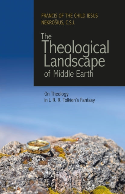 Book cover of: Theological Landscape of Middle Earth. By: C S J Francis of the Child Nekrosius