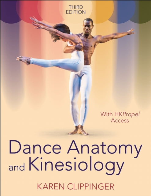 Book cover of: Dance Anatomy and Kinesiology. By: Karen S. Clippinger