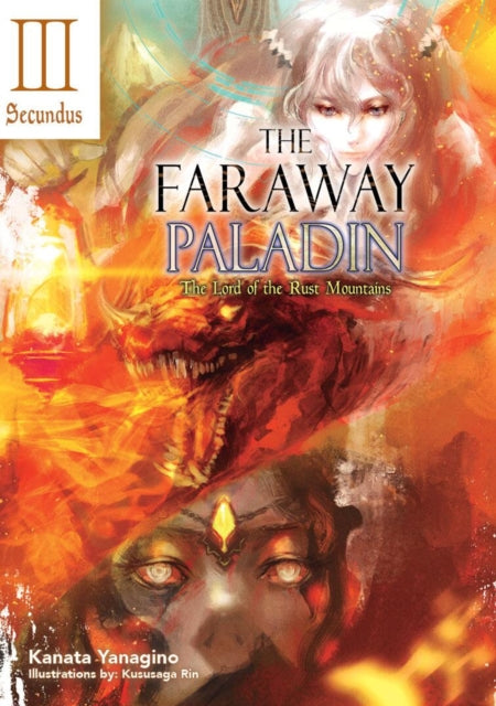 Book cover of: Faraway Paladin: The Lord of the Rust Mountains: Secundus. By: Kanata Yanagino