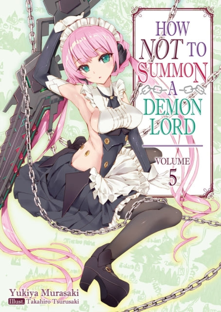 Book cover of: How NOT to Summon a Demon Lord. By: Yukiya Murasaki