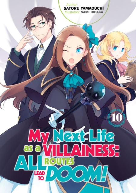 Book cover of: My Next Life as a Villainess: All Routes Lead to Doom! Volume 10. By: Satoru Yamaguchi