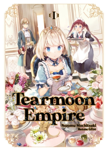 Book cover of: Tearmoon Empire: Volume 1. By: Nozomu Mochitsuki