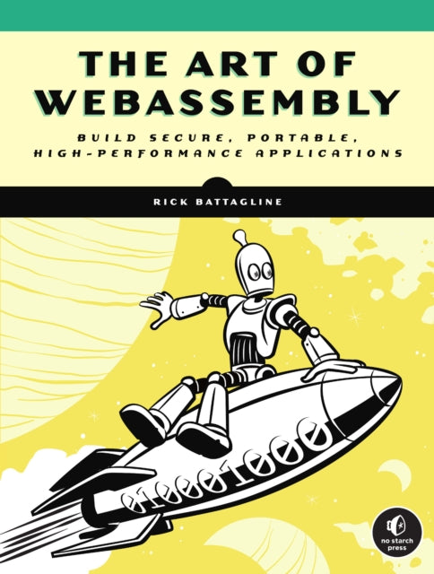 Book cover of: Art of WebAssembly. By: Rick Battagline