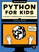 Python for Kids, 2nd Edition, A Playful Introduction to Programming 9781718503021 Jason R. Briggs