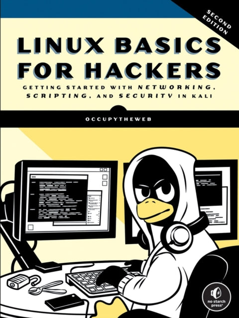 Linux Basics for Hackers, 2nd Edition, Getting Started with Networking, Scripting, and Security in Kali